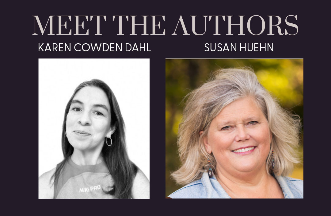 Meet the Authors: Karen Cowden Dahl and Susan Huehn