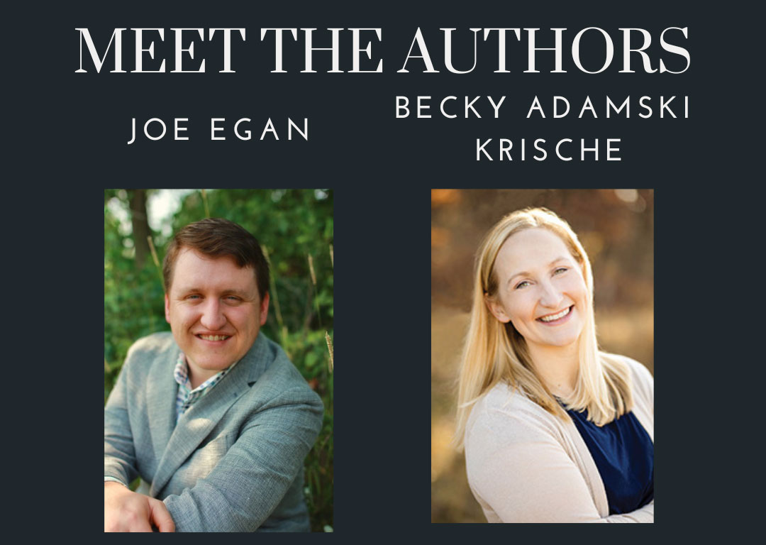Meet the Authors – Joe Egan and Becky Adamski Krische
